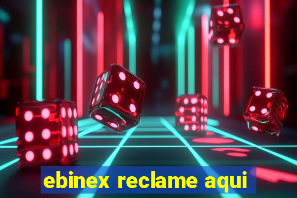 ebinex reclame aqui